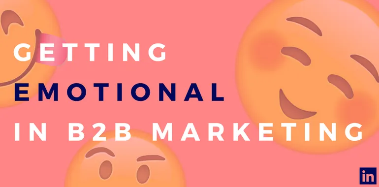 Leveraging Emotions in B2B Marketing on LinkedIn [Infographic] | Social ...