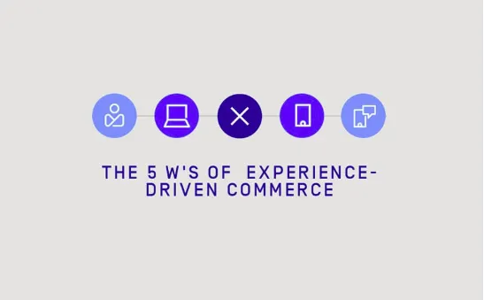 The 5 W's of Experience-Driven Commerce [Infographic] | Social Media Today