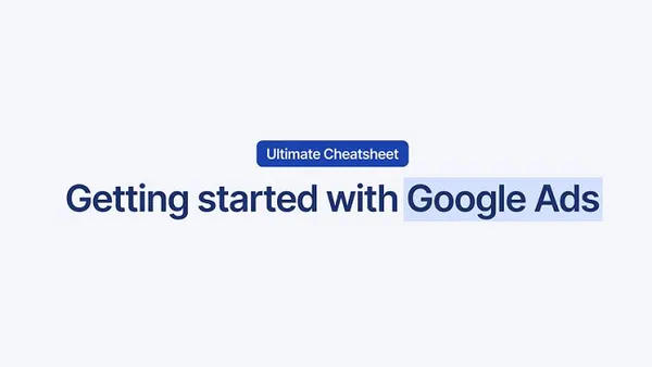 Google Ads Cheatsheet