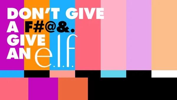 Campaign imagery for E.l.f.'s global campaign entitled “Give an e.l.f.’