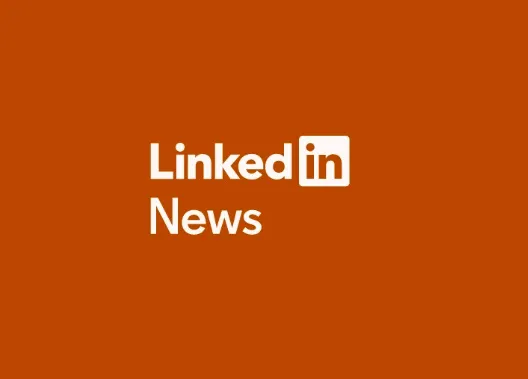 LinkedIn Rebrands Editorial Team to LinkedIn News as it Continues to ...