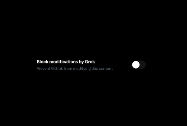 X quietly adds option to block Grok from editing uploaded media