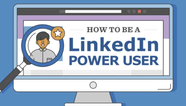 How to Become a LinkedIn Power User [Infographic] | Social Media Today