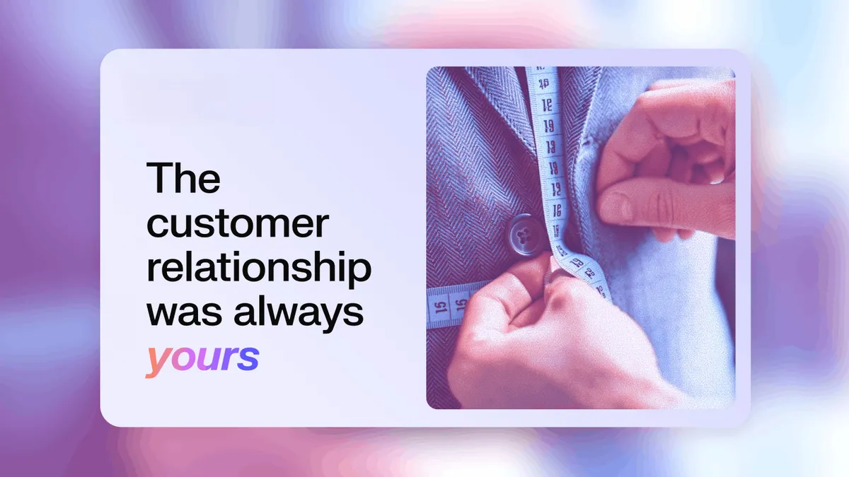 The customer relationship was always yours