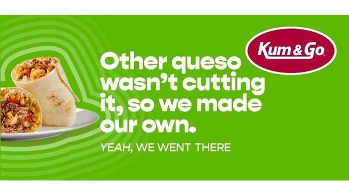 A still from a Kum & Go advertising campaign. It shows a burrito with the text "Other queso wasn't cutting it, so we made our own. Yeah, we went there."