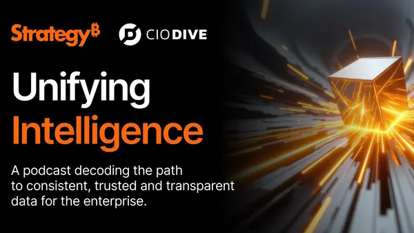 This image depicts the podcast series cover image for Strategy Inc's CIO Dive series, "Unifying Intelligence"