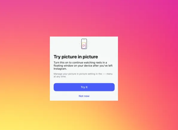 Instagram Tests Picture-In-Picture Viewing for Reels