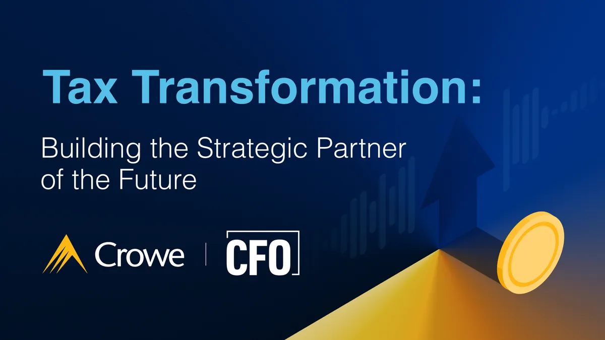 Banner for a tax transformation report titled “Tax Transformation: Building the Strategic Partner of the Future,” featuring Crowe and CFO logos on a dark blue background with an upward arrow, growth chart graphics, and a gold coin symbolizing financial growth and strategic tax leadership.