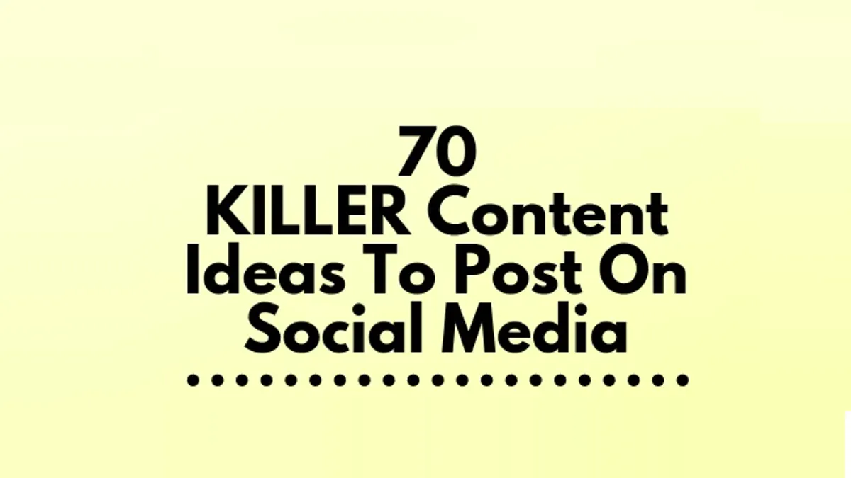 70 Killer Post Ideas