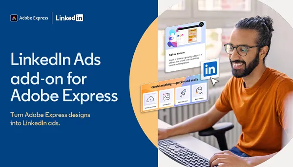 LinkedIn Launches Video Creation Integration for Adobe Express