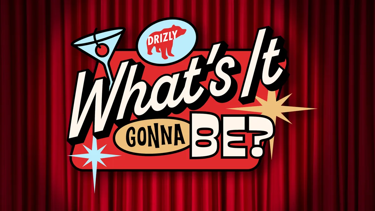 Drizly's What's It Gonna Be? campaign art