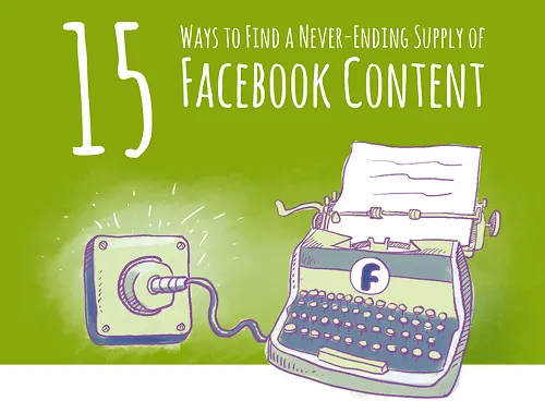 15 Ways to Find Facebook Content Ideas [Infographic] | Social Media Today