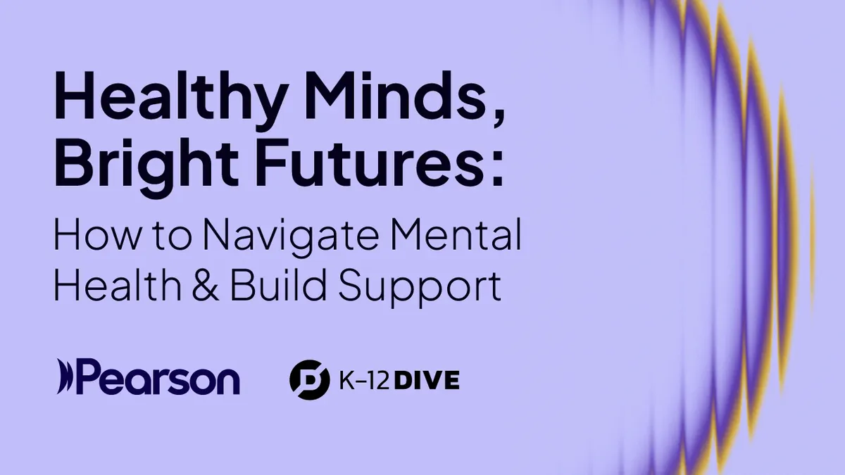 Graphic with the title 'Healthy Minds, Bright Futures: How to Navigate Mental Health & Build Support' on a light purple background. Logos for Pearson and K-12 Dive appear at the bottom.