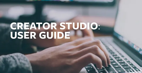 A Guide to Facebook's Creator Studio