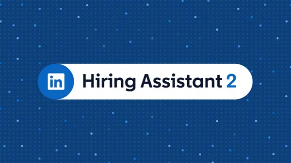 LinkedIn updates its AI-powered hiring bot