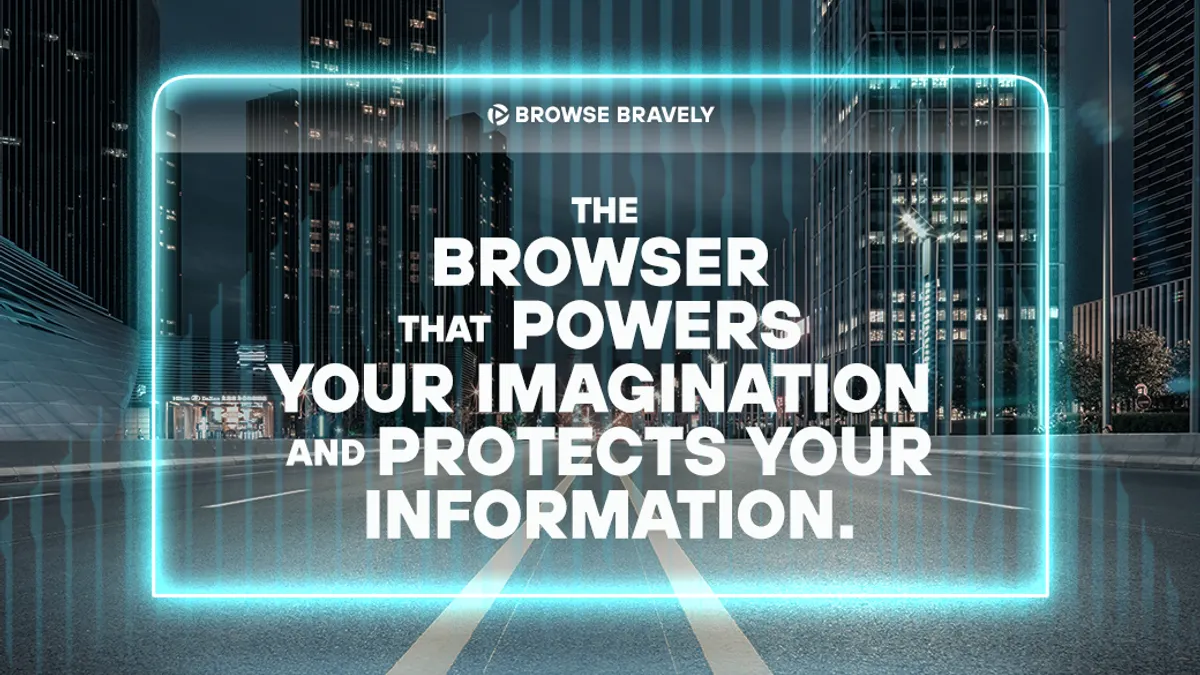 Browse bravely