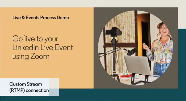 LinkedIn Outlines How to Run Live Video Events in the App via Zoom