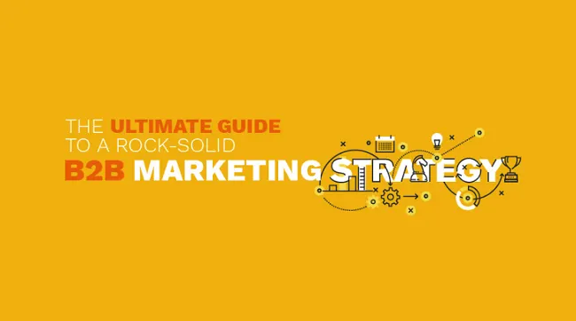 The Ultimate Guide to a Rock-Solid B2B Marketing Strategy [Infographic ...