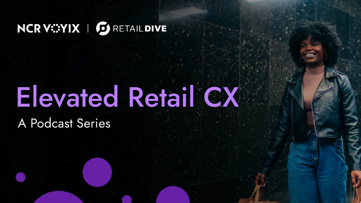 This image depicts the podcast series image for NCR's Retail Dive series, "Elevated Retail CX"