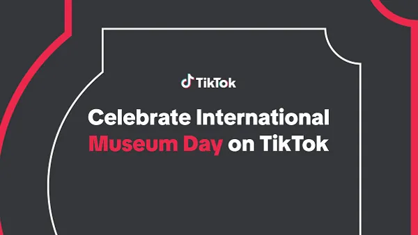 TikTok National Museum Day