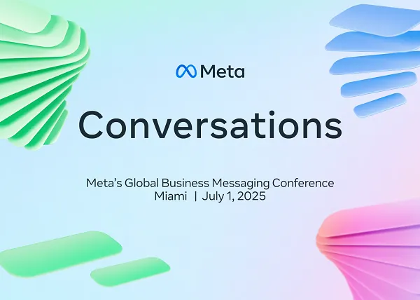 Meta Announces 2025 ‘Conversations’ Messaging Conference