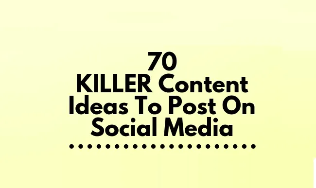What Should You Post on Social Media? 70 Killer Content Ideas for 2022 ...