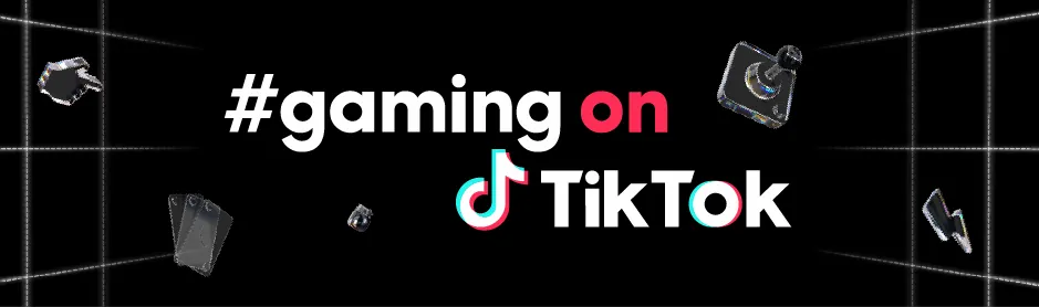 Gaming on TikTok